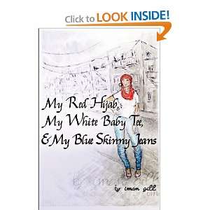   White Baby Tee, and My Blue Skinny Jeans [Paperback] Iman Gill Books