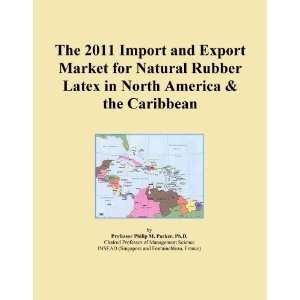  The 2011 Import and Export Market for Natural Rubber Latex 