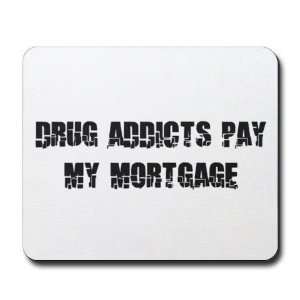  DRUG ADDICTS Health Mousepad by 