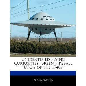  Unidentified Flying Curiosities Green Fireball UFOs of 