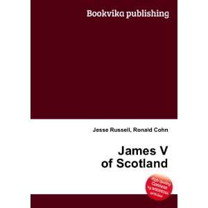  James V of Scotland Ronald Cohn Jesse Russell Books