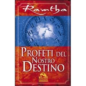  Profeti del nostro destino (9788875076085) Ramtha Books