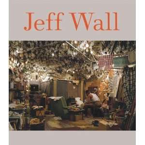  Jeff Wall [Hardcover] James Rondeau Books