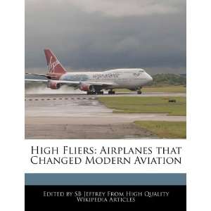   that Changed Modern Aviation (9781270153023) SB Jeffrey Books