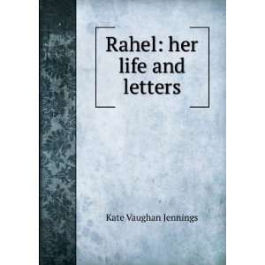  Rahel her life and letters Kate Vaughan Jennings Books