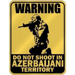 New  Warning  Do Not Shoot In Azerbaijani Territory  Azerbaijan 