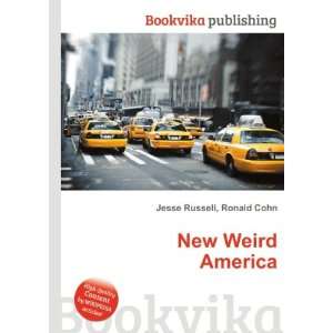 New Weird America Ronald Cohn Jesse Russell  Books