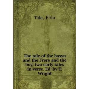   the boy, two early tales in verse. Ed. by T. Wright Friar Tale Books