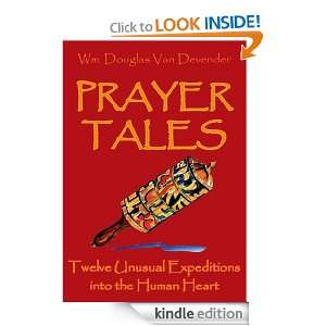 PRAYER TALES Twelve Unusual Expeditions into the Human Heart Wm 
