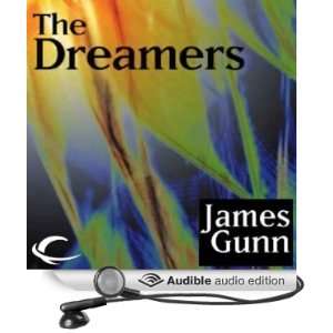  The Dreamers (Audible Audio Edition) James E. Gunn 