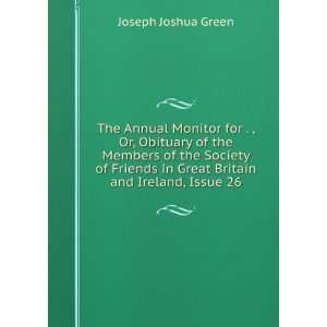   in Great Britain and Ireland, Issue 26 Joseph Joshua Green Books