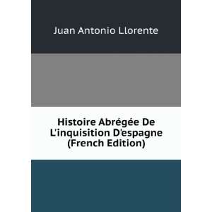   inquisition Despagne (French Edition): Juan Antonio Llorente: Books