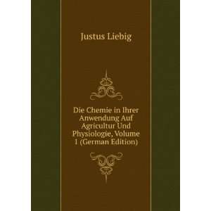   Und Physiologie, Volume 1 (German Edition) Justus Liebig Books