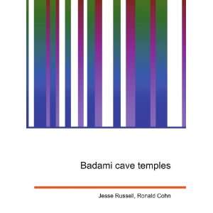  Badami cave temples: Ronald Cohn Jesse Russell: Books