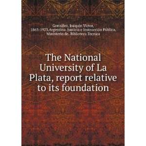  The National University of La Plata, report relative to 