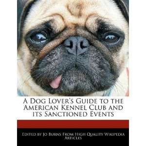  A Dog Lovers Guide to the American Kennel Club and its 