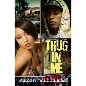  Thug In Me [Paperback] Karen Williams Books