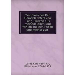    Skizzen aus meinem Leben und . 1 2 Karl Heinrich von Lang Books