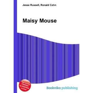  Maisy Mouse: Ronald Cohn Jesse Russell: Books