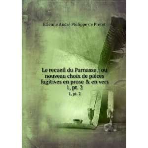   & en vers. 1, pt. 2 Etienne AndrÃ© Philippe de PrÃ©tot Books