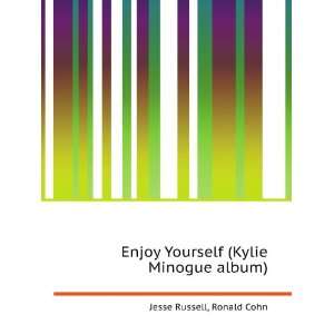   Enjoy Yourself (Kylie Minogue album): Ronald Cohn Jesse Russell: Books