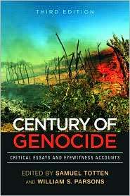Century of Genocide Critical Essays and Eyewitness Accounts, Vol. 3 