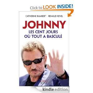 Johnny, les cent jours où tout a basculé (French Edition) Catherine 