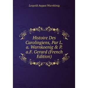   Gerard (French Edition): Leopold August WarnkÃ¶nig: Books
