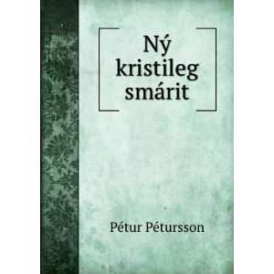  NÃ½ kristileg smÃ¡rit PÃ©tur PÃ©tursson Books