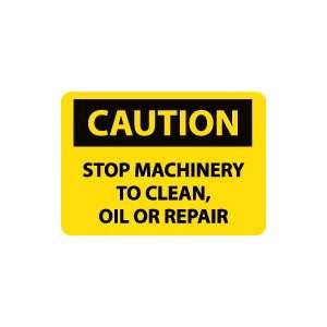  OSHA CAUTION Stop Machinery To Clean Oil Or Repair 