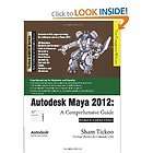 Autodesk Maya 2012: A Comprehensive Guide by Prof. Sham Tickoo