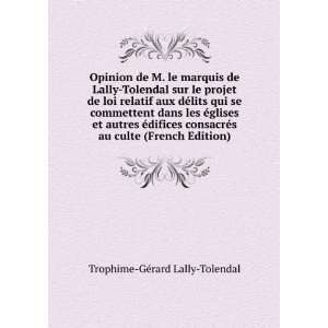   French Edition) Trophime GÃ©rard Lally Tolendal  Books