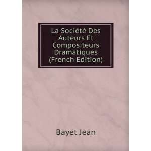   Et Compositeurs Dramatiques (French Edition) Bayet Jean Books