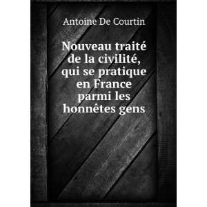   en France parmi les honnÃªtes gens Antoine De Courtin Books