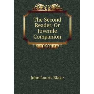    The Second Reader, Or Juvenile Companion John Lauris Blake Books