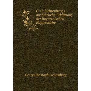   der hogarthischen Kupferstiche Georg Christoph Lichtenberg Books