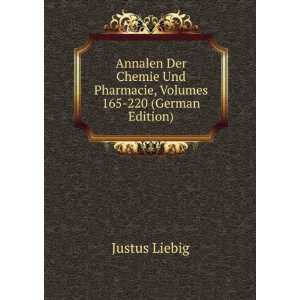   Und Pharmacie, Volumes 165 220 (German Edition) Justus Liebig Books