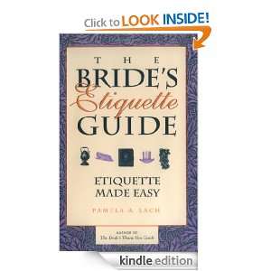 The Brides Etiquette Guide Etiquette Made Easy Pamela A. Lach 