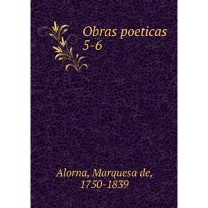  Obras poeticas. 5 6: Marquesa de, 1750 1839 Alorna: Books