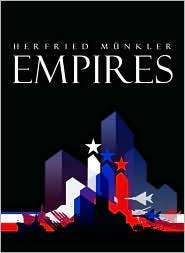 Empires: The Logic of World Domination from Ancient Rome to the United 