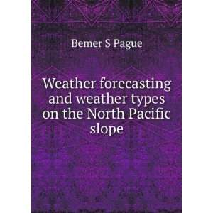   and weather types on the North Pacific slope Bemer S Pague Books