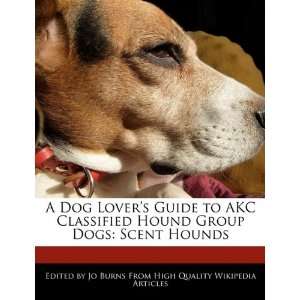  A Dog Lovers Guide to AKC Classified Hound Group Dogs 
