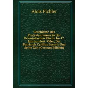   Cyrillus Lucaris Und Seine Zeit (German Edition) Alois Pichler Books