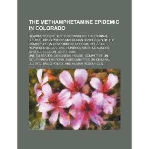  The methamphetamine epidemic in Colorado hearing before 