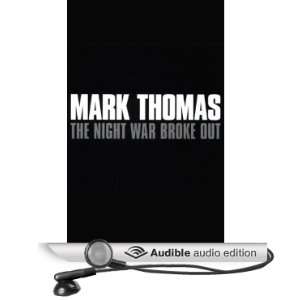    The Night War Broke Out (Audible Audio Edition) Mark Thomas Books