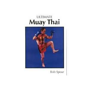  Ultimate Muay Thai Book by Bob Spour