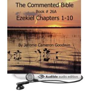 The Commented Bible: Book 26A   Ezekiel [Unabridged] [Audible Audio 