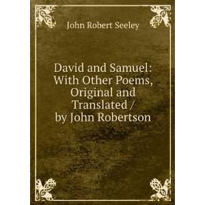  Original and Translated / by John Robertson: John Robert Seeley: Books