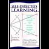 Self Directed Learning : A Practical Guide to Design, Development and 