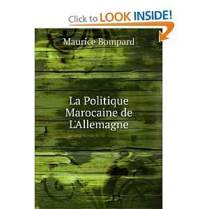    La Politique Marocaine de LAllemagne Maurice Bompard Books